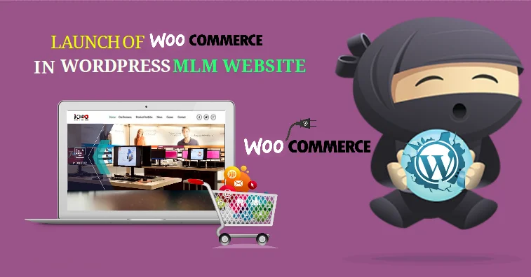 Launch of WooCommerce in WP MLM Plugin - Blog@iOSS